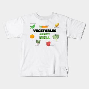 Vegetables Aren't Real Kids T-Shirt